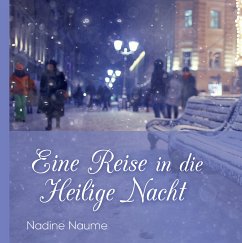 Eine Reise in die Heilige Nacht (eBook, ePUB) - Naume, Nadine