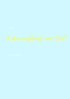 Käseauflauf am Zoll (eBook, ePUB)