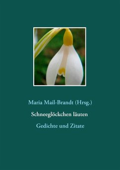 Schneeglöckchen läuten - Gedichte und Zitate (eBook, ePUB)