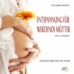 Schwangerschaft - Entspannung für werdende Mütter nach E.Jacobson (MP3-Download) - Hensel, Eva-Maria