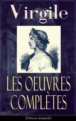 Les Oeuvres Complètes de Virgile (Édition intégrale) (eBook, ePUB) - Virgile