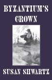Byzantium's Crown (eBook, ePUB) Byzantium's Crown (eBook, ePUB)