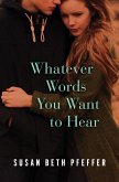 Whatever Words You Want to Hear (eBook, ePUB) Whatever Words You Want to Hear (eBook, ePUB)