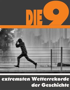 Die Neun extremsten Wetterrekorde der Geschichte (eBook, ePUB) - Astinus, A. D.