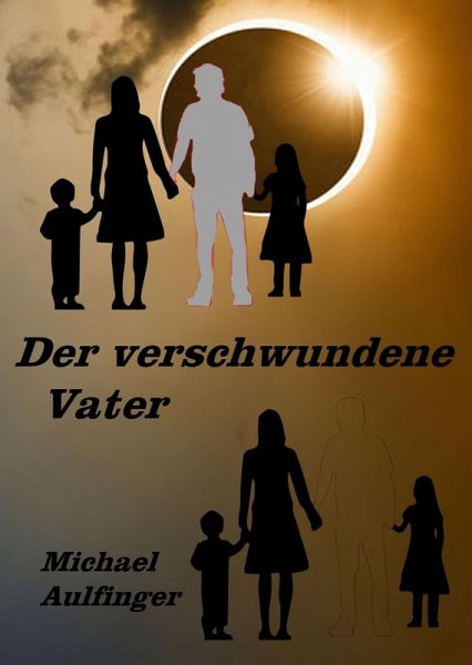 Der verschwundene Vater (eBook, ePUB) Der verschwundene Vater (eBook, ePUB)