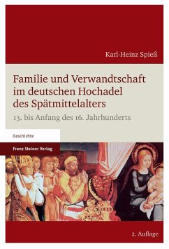 Familie und Verwandtschaft im deutschen Hochadel des Spätmittelalters (eBook, PDF) - Spieß, Karl-Heinz