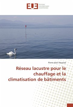 Réseau lacustre pour le chauffage et la climatisation de bâtiments - Viquerat, Pierre-alain