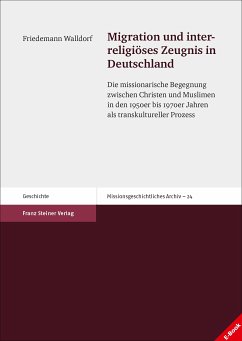 Migration und interreligiöses Zeugnis in Deutschland (eBook, PDF) - Walldorf, Friedemann