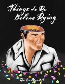 Things to Do Before Dying (eBook, ePUB) Things to Do Before Dying (eBook, ePUB)