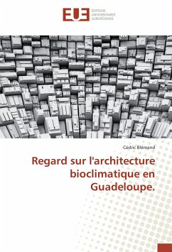 Regard sur l'architecture bioclimatique en Guadeloupe. - Blémand, Cédric