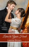Listen to Your Heart: A Pride and Prejudice Variation (Darcy And... A Pride and Prejudice Variations Collection) (eBook, ePUB) Listen to Your Heart: A Pride and Prejudice Variation (Darcy And... A Pride and Prejudice Variations Collection) (eBook, ePUB)