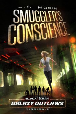 A Smuggler's Conscience (Black Ocean: Galaxy Outlaws, #2) (eBook, ePUB) - Morin, J. S.