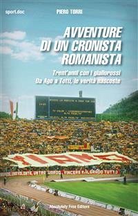 Avventure di un cronista romanista (eBook, ePUB) - Torri, Piero