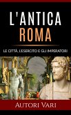 L'antica Roma (eBook, ePUB) L'antica Roma (eBook, ePUB)