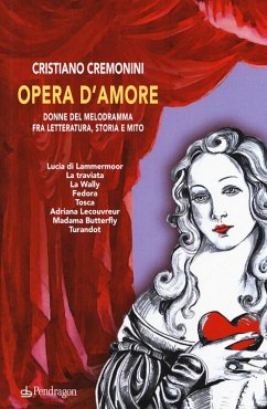 Cover Opera d'amore. Donne del melodramma fra letteratura, storia e mito