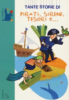Tante storie di pirati, sirene, tesori e... - Cima, Lodovica