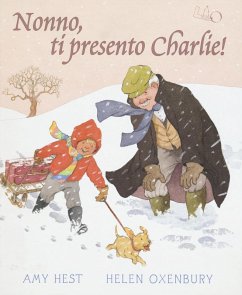 Nonno, ti presento Charlie! - Hest, Amy; Oxenbury, Helen Nonno, ti presento Charlie! - Hest, Amy; Oxenbury, Helen