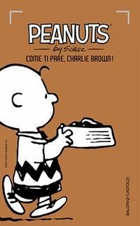 Come ti pare, Charlie Brown - Schulz, Charles M.