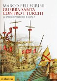 Guerra santa contro i turchi. La crociata impossibilie di Carlo V Guerra santa contro i turchi. La crociata impossibilie di Carlo V