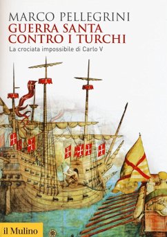 Cover Guerra santa contro i turchi. La crociata impossibilie di Carlo V