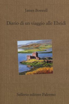 Diario di un viaggio alle Ebridi - Boswell, James Diario di un viaggio alle Ebridi - Boswell, James