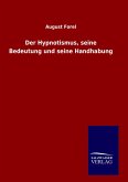 Der Hypnotismus, seine Bedeutung und seine Handhabung Der Hypnotismus, seine Bedeutung und seine Handhabung