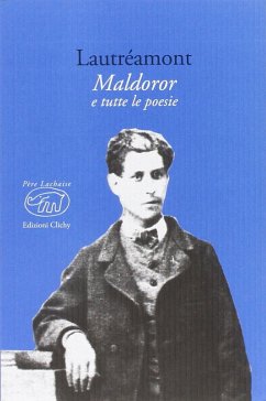 Maldoror e tutte le poesie - Lautréamont Ducasse, Isidore