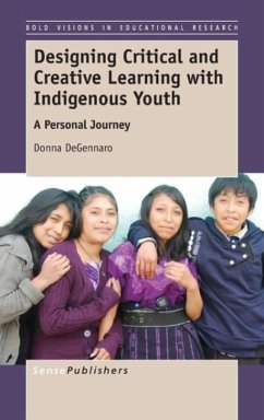 Designing Critical and Creative Learning with Indigenous Youth - Degennaro, Donna