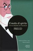 Il motto di spirito e la sua relazione con l'inconscio Il motto di spirito e la sua relazione con l'inconscio
