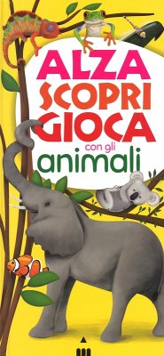 Alza scopri gioca con gli animali - Camaggi, Lorenza