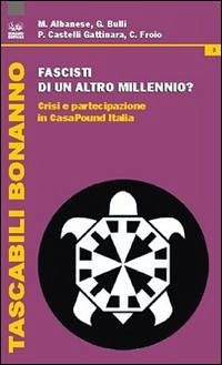 Cover Fascisti di un altro millennio? Crisi e partecipazione in CasaPound Italia