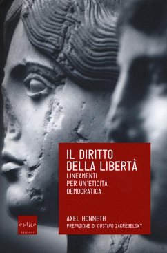 Il diritto della libertà. Lineamenti per un'eticità democratica - Honneth, Axel