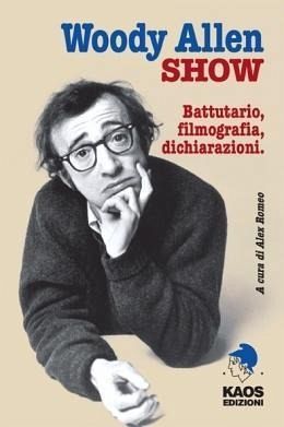Woody Allen show. Battutario, filmografia, dichiarazioni Woody Allen show. Battutario, filmografia, dichiarazioni