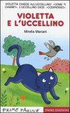 Violetta e l'uccellino. Stampatello maiuscolo Violetta e l'uccellino. Stampatello maiuscolo
