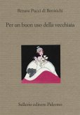 Per un buon uso della vecchiaia Per un buon uso della vecchiaia