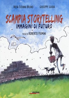 Scampia storytelling. Immagini di futuro - Bruno, Rosa T.; Guida, Giuseppe; Piumini, Roberto