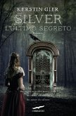 Gier, K: L'ultimo segreto. Silver Gier, K: L'ultimo segreto. Silver