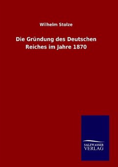 Die Gründung des Deutschen Reiches im Jahre 1870