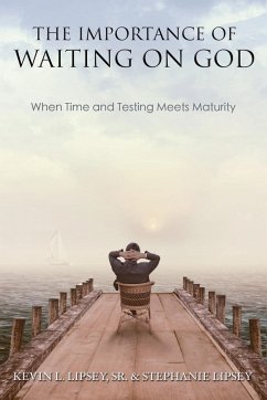 The Importance of Waiting on God - Lipsey, Kevin L; Lipsey, Stephanie