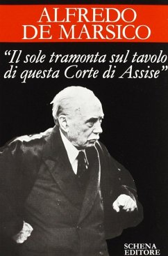 Il sole tramonta sul tavolo di questa Corte di Assise - De Marsico, Alfredo