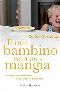 Cover Il mio bambino non mi mangia. Consigli per prevenire e risolvere il problema