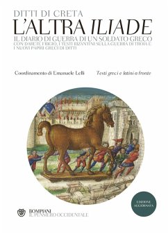 L' altra 'Iliade'. Testo greco e latino a fronte - Ditti Di Creta L' altra 'Iliade'. Testo greco e latino a fronte - Ditti Di Creta