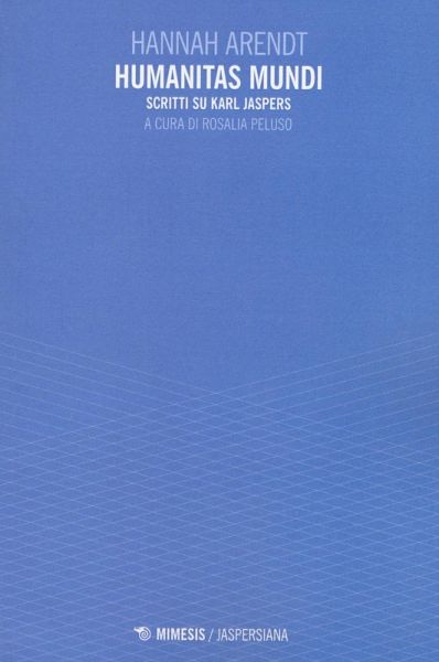 Humanitas mundi. Scritti su Karl Jaspers