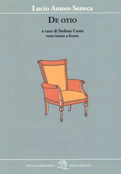 Sull'ozio. Testo latino a fronte - Seneca, Lucio Anneo