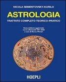 Astrologia. Trattato completo teorico-pratico. Con effemeridi dal 1901 al 2029