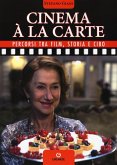 Cinema à la carte. Percorsi tra film, storia e cibo Cinema à la carte. Percorsi tra film, storia e cibo