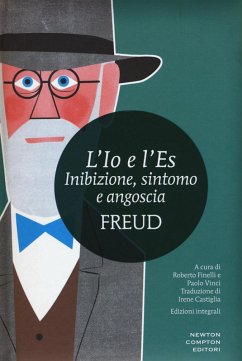 L' Io e l'Es. Inibizione, sintomo e angoscia - Freud, Sigmund