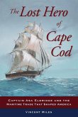 The Lost Hero of Cape Cod: Captain Asa Eldridge and the Maritime Trade That Shaped America