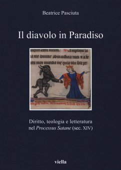 Il diavolo in paradiso. Diritto, teologia e letteratura nel «Processus Satane» (sec. XIV) - Pasciuta, Beatrice