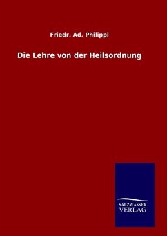 Die Lehre von der Heilsordnung - Philippi, Friedr. Ad.